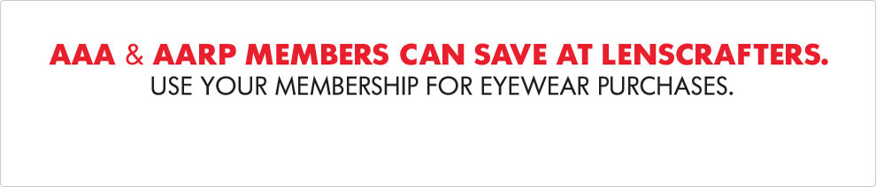 AAA and AARP Members Save at LensCrafters
